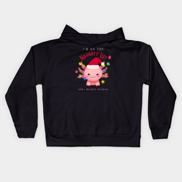 Im on the naughty list and I regret nothing axolotl Kids Hoodie by AllPrintsAndArt